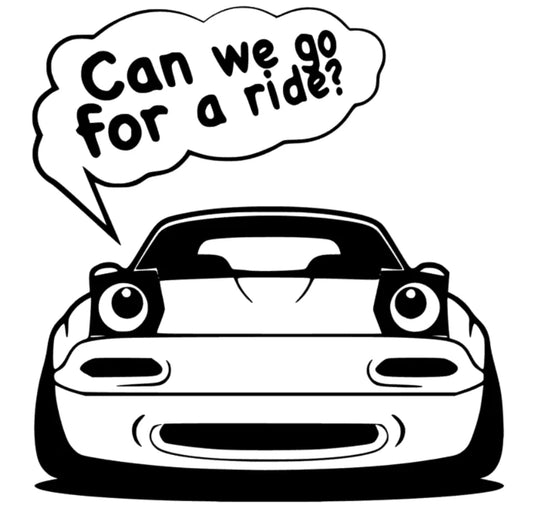 Mazda Miata can we go for a ride?
