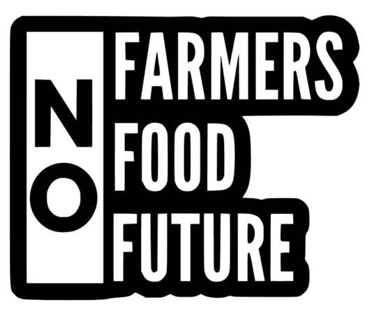 No Farmers No Food No Future