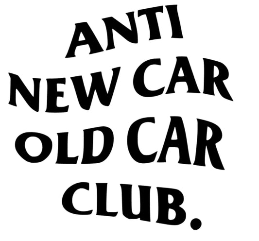 Anti New Car Old Car Club
