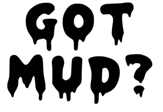 got mud ?