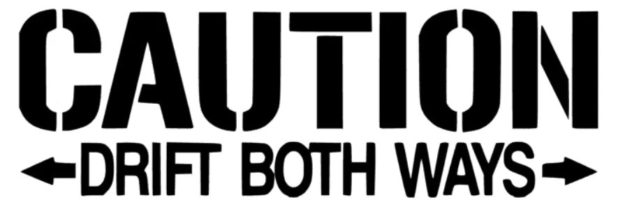 Caution drift both ways