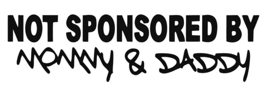not sponsored by mommy & daddy