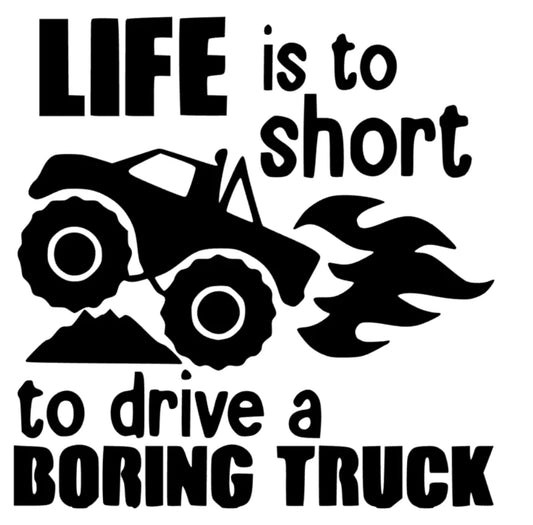 Monster Truck Life is to short to drive a boring Trucks