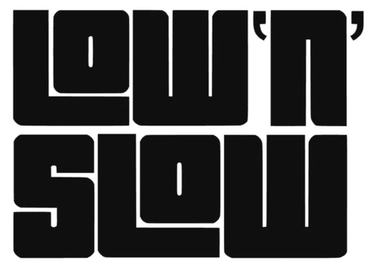 low n slow