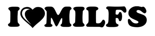 i love milfs