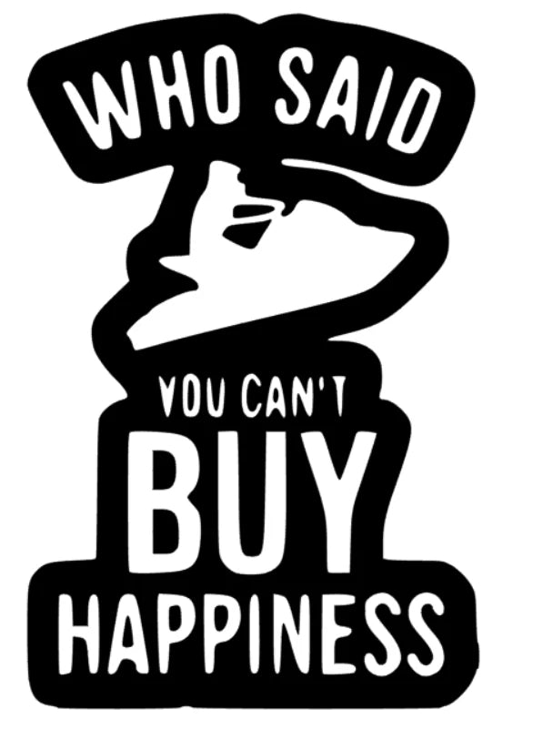 Who said you cant buy happiness Jetski