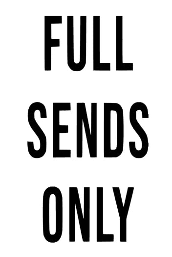 Full Sends only