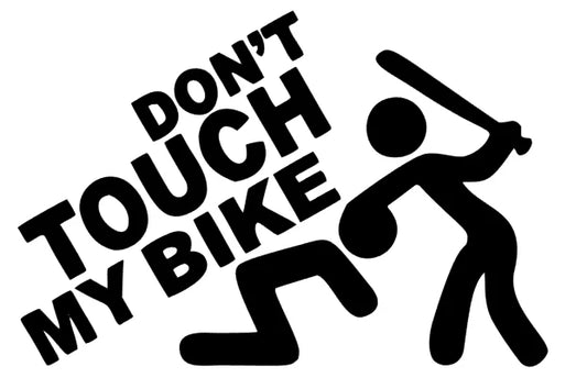 Dont touch my bike