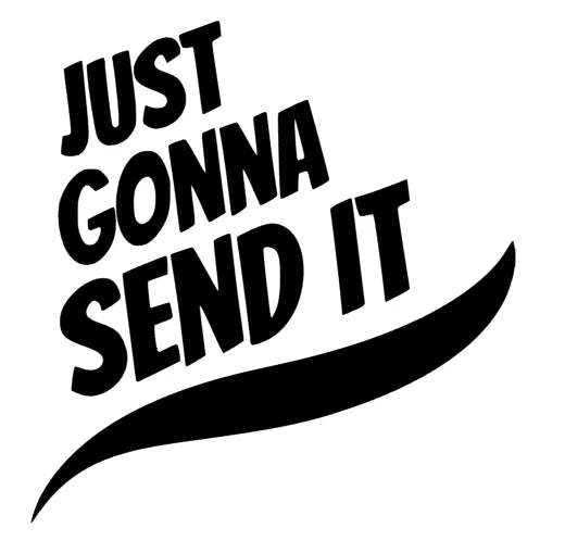 Just gonna Send it Design 3