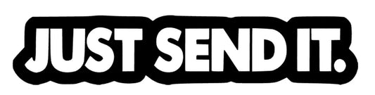 Just Send it.