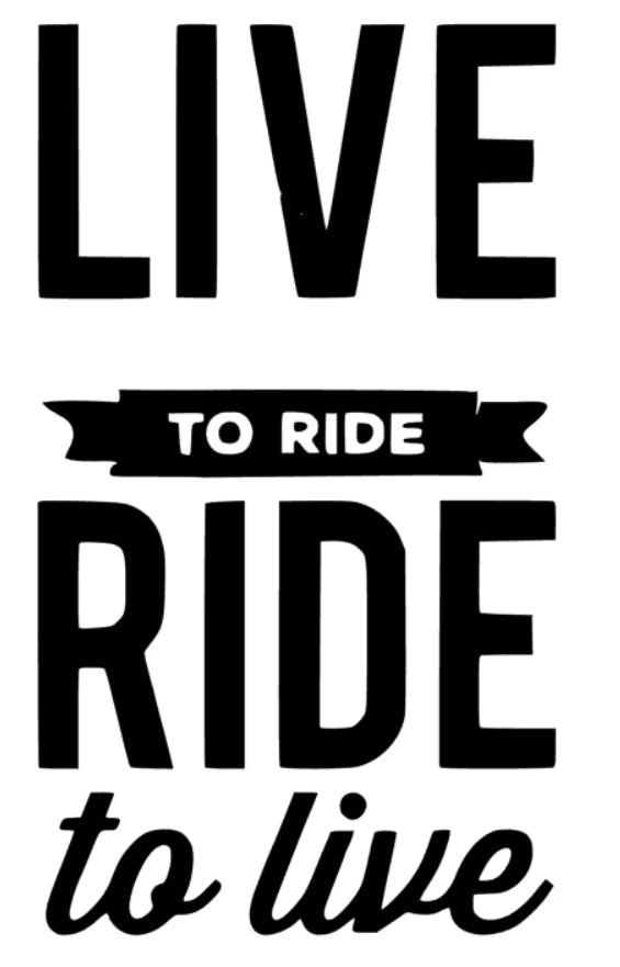 Live to Ride Ride to live