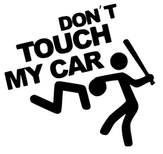 Dont touch my Car