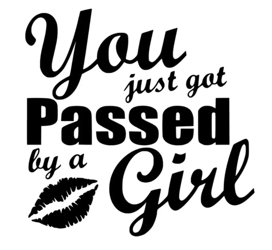 You just got passed by a Girl