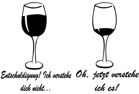 Ich verstehe dich nicht jetzt schon Wein