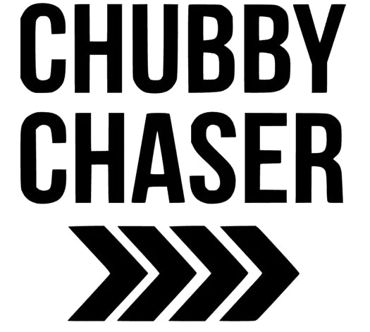 Chubby Chaser