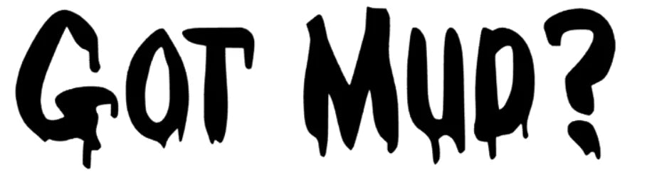 Got Mud ?