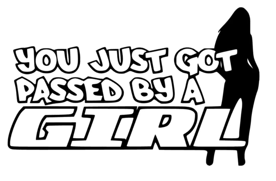 You just got passed by a Girl