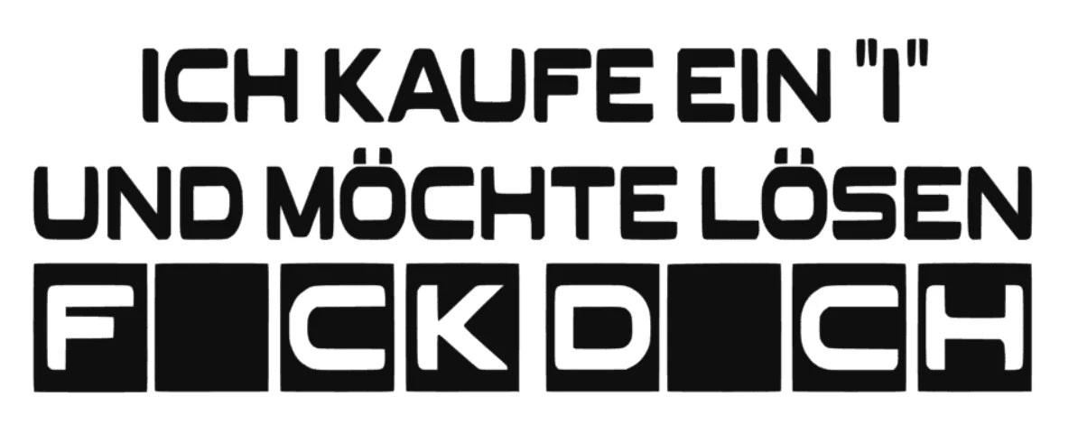 Ich kaufe ein I und möchte lösen