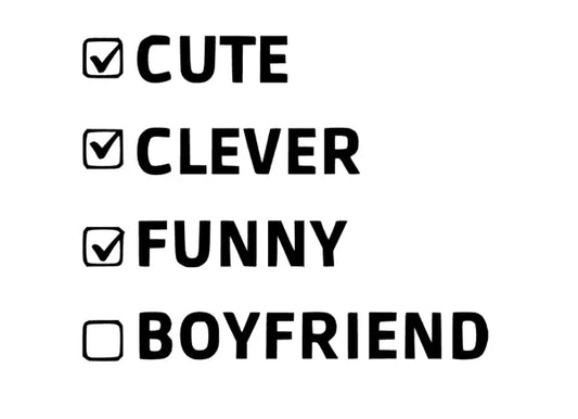 Cute Clever Funny no Boyfriend