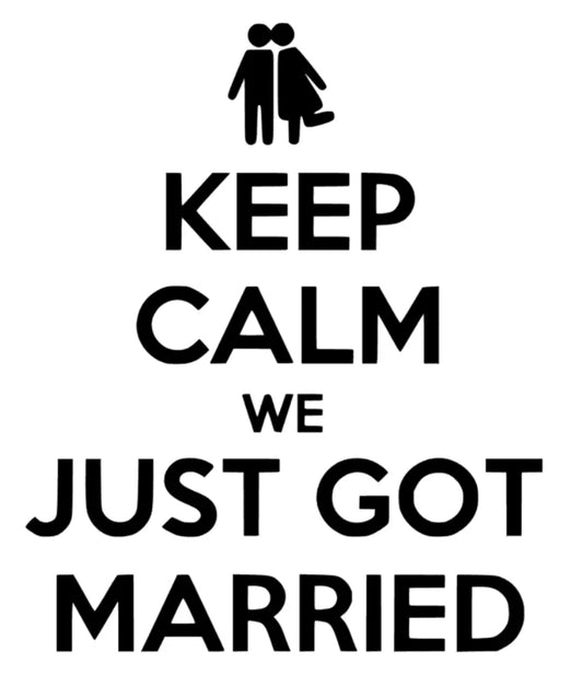 Keep calm we just got married