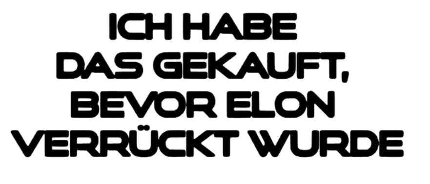 Tesla Ich habe das gekauft bevor Elon verrückt wurde
