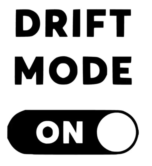 Drift Mode ON