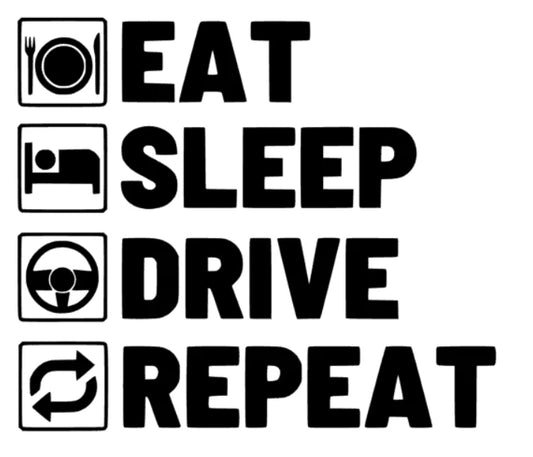 eat sleep drive repeat