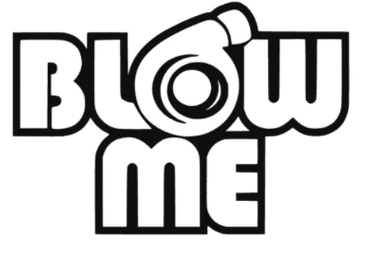 Blow Me