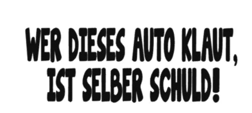 Wer dieses Auto klaut ist selber Schuld
