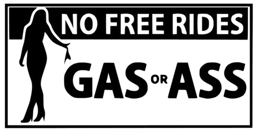 no free rides gas or ass