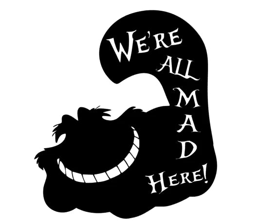 Grinsekatze We´re all mad here